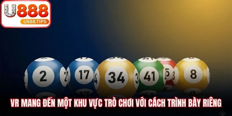 VR mang đến một khu vực trò chơi với cách trình bày riêng